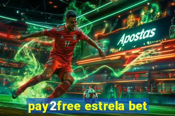 pay2free estrela bet